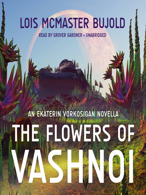 Title details for The Flowers of Vashnoi by Lois McMaster Bujold - Available